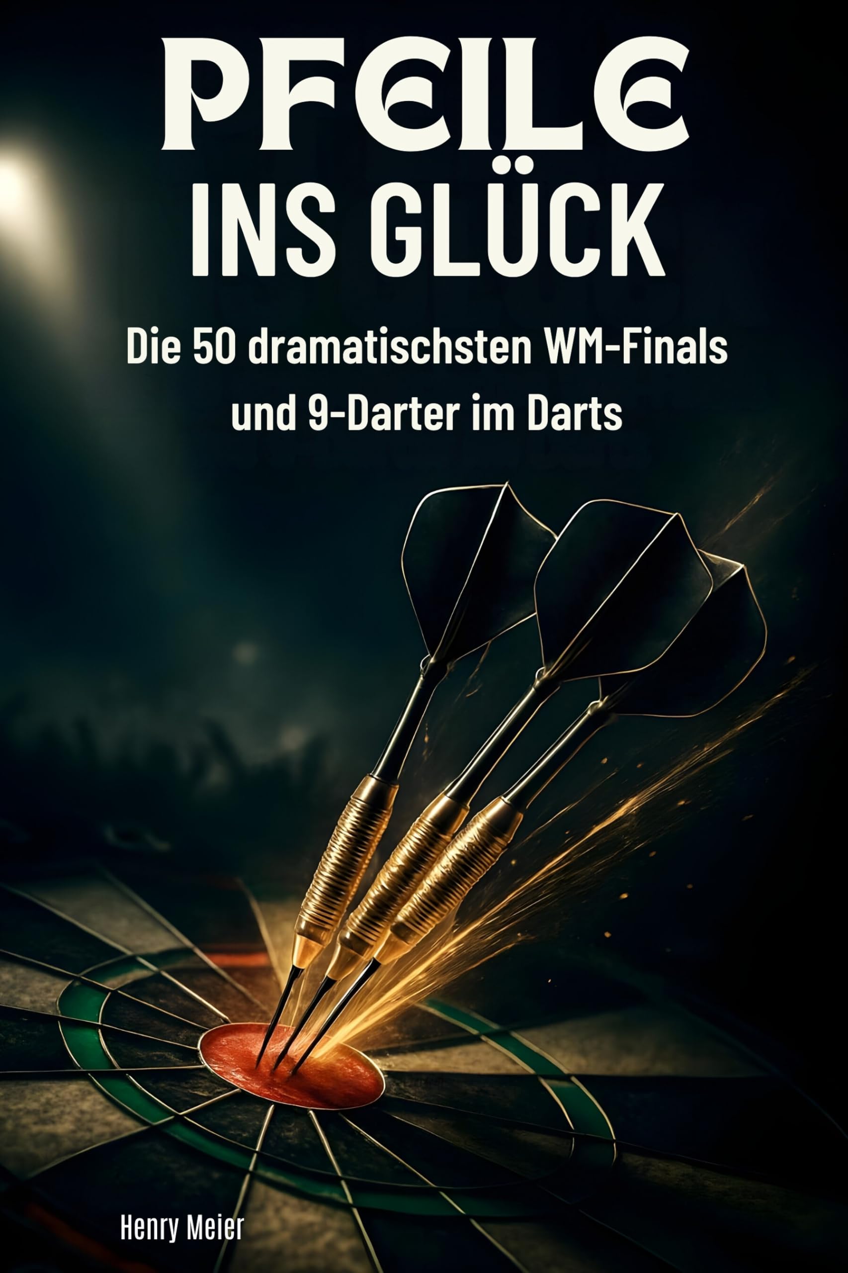 Pfeile ins Glück: Die 50 dramatischsten WM-Finals und 9-Darter im Darts