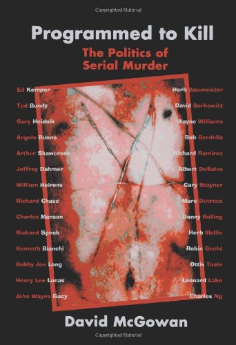 David McGowan Programmed To Kill, The Politics Of Serial Murder