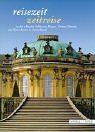 Reisezeit - Zeitreise: zu den schönsten Schlössern, Burgen, Gärten, Klöstern und Römerbauten in Deutschland (Psychologie Sociale, Band 2088)