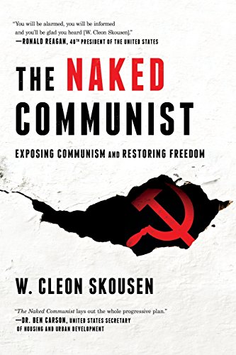 Skousen, W. Cleon The Naked Communist, Exposing Communism And Restoring Freedom (Freedom In America)