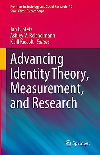 Advancing Identity Theory, Measurement, and Research (Frontiers in Sociology and Social Research, 10, Band 10)