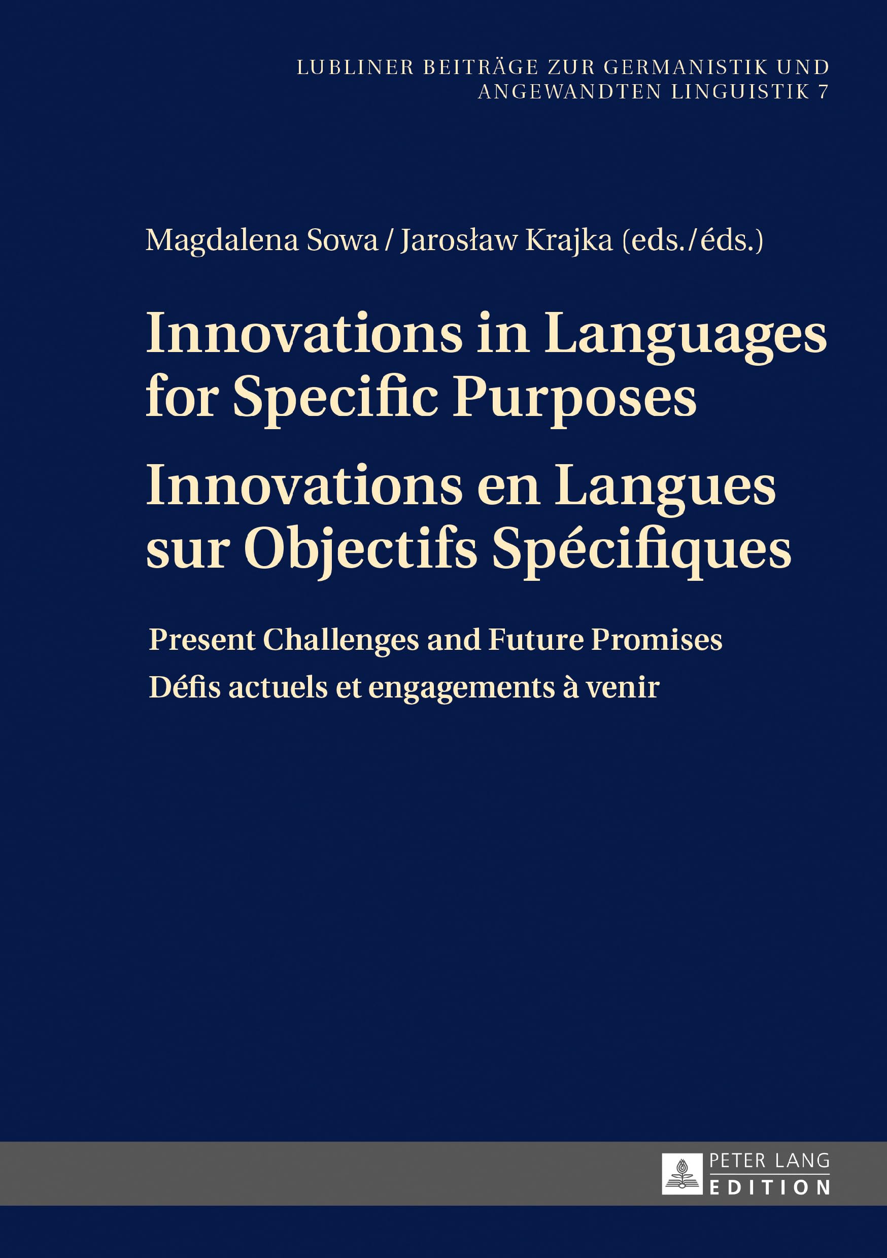 Innovations in Languages for Specific Purposes - Innovations en Langues sur Objectifs Spécifiques: Present Challenges and Future Promises - Défis ... Studies and Applied Linguistics, Band 7)