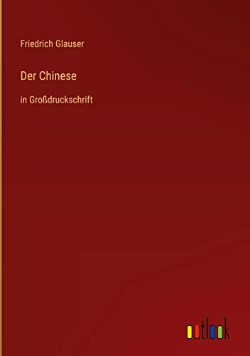 Der Chinese: in Großdruckschrift