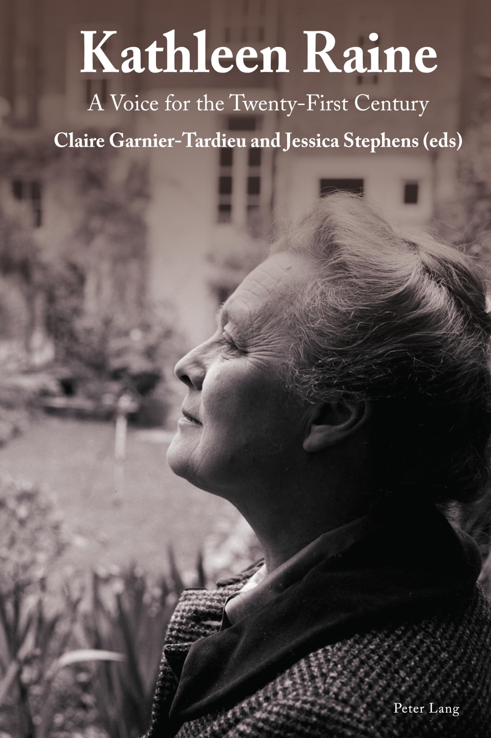 Claire Garnier-Tardieu Kathleen Raine, A Voice For The Twenty-First Century