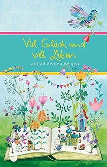 Viel Glück und viel Leben: auf all deinen Wegen (Eschbacher Präsent)