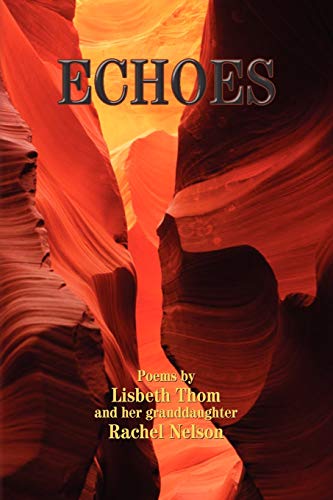Echoes: Poems by Lisbeth Thom and her granddaughter Rachel Nelson
