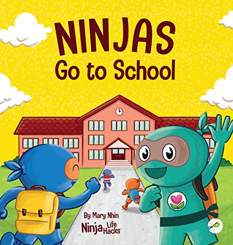 Ninjas Go to School: A Rhyming Children's Book About School (Ninja Life Hacks, Band 74)
