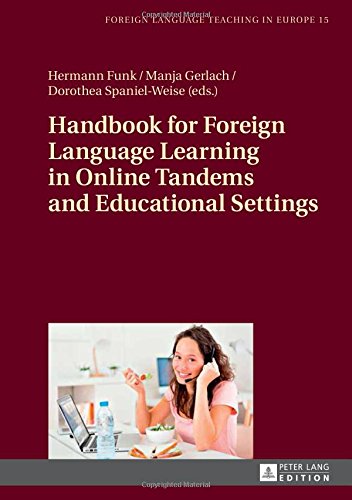 Handbook for Foreign Language Learning in Online Tandems and Educational Settings (Foreign Language Teaching in Europe)