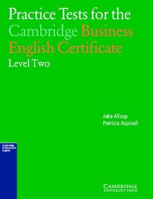 Practice Tests For The Cambridge Business English Certificate: Level 2 (Cambridge Professional English)