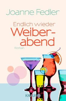 Endlich wieder Weiberabend: Roman