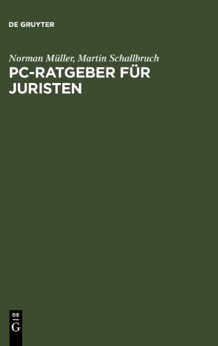 PC- Ratgeber für Juristen. Textverarbeitung, Datenbanken, Internet