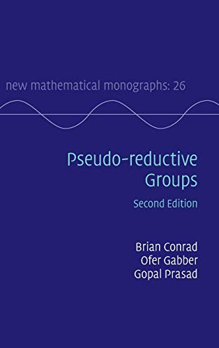 Pseudo-reductive Groups (New Mathematical Monographs, Band 26)