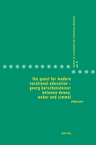 The Quest for Modern Vocational Education - Georg Kerschensteiner between Dewey, Weber and Simmel (Studies in Vocational and Continuing Education)