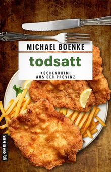 todsatt: Ein Küchenkrimi aus der Provinz (Lehrer Daniel Bönle)