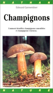 CHAMPIGNONS. Comment identifier les champignons comestibles et les champignons vénéneux (Miniguid Tout Terrai)