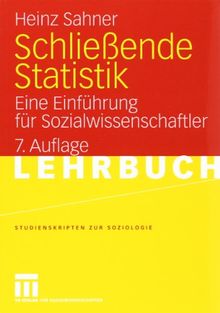 Schließende Statistik: Eine Einführung für Sozialwissenschaftler (Studienskripten zur Soziologie)