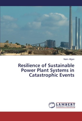 Resilience of Sustainable Power Plant Systems in Catastrophic Events