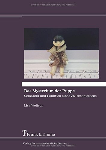 Das Mysterium der Puppe: Semantik und Funktion eines Zwischenwesens