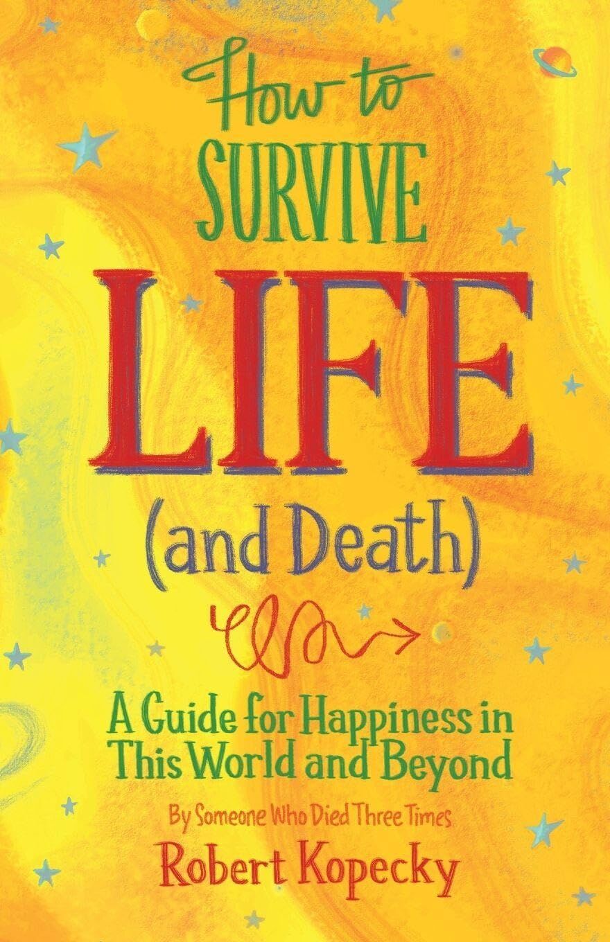 How to Survive Life (and Death)