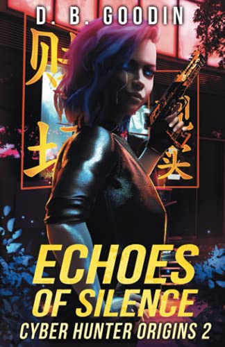 Echoes of Silence (Cyber Hunter Origins, Band 2)
