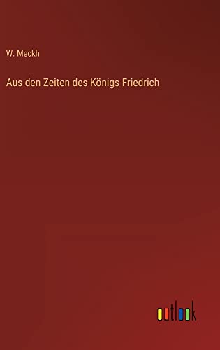 Aus den Zeiten des Königs Friedrich