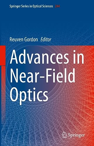 Advances in Near-Field Optics (Springer Series in Optical Sciences, 244, Band 244)