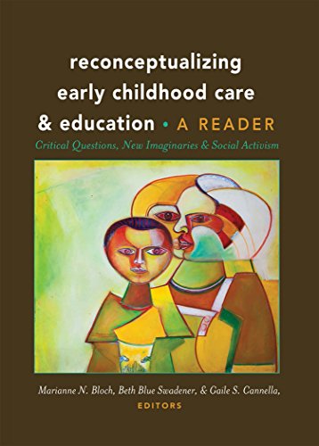 Reconceptualizing Early Childhood Care and Education: Critical Questions, New Imaginaries and Social Activism: A Reader (Rethinking Childhood)