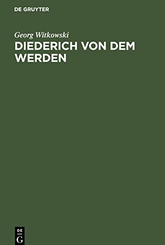 Diederich von dem Werden: Ein Beitrag zur deutschen Literaturgeschichte des siebzehnten Jahrhundert