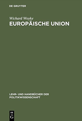 Europäische Union: Erfolgreiche Krisengemeinschaft. Einführung in Geschichte, Strukturen, Prozesse und Politiken (Lehr- und Handbücher der Politikwissenschaft)