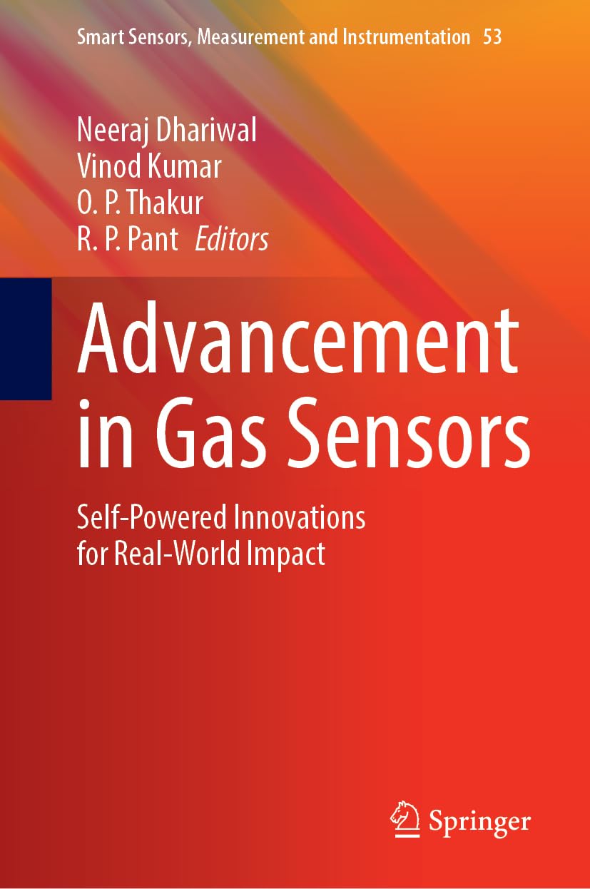 Advancement in Gas Sensors: Self-Powered Innovations for Real-World Impact (Smart Sensors, Measurement and Instrumentation, 53)