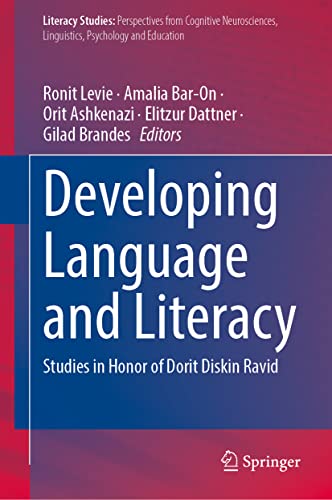 Developing Language and Literacy: Studies in Honor of Dorit Diskin Ravid (Literacy Studies, 23, Band 23)