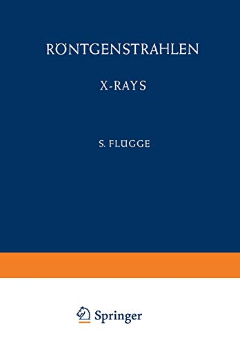 Röntgenstrahlen / X-Rays (Handbuch der Physik Encyclopedia of Physics, 6 / 30)