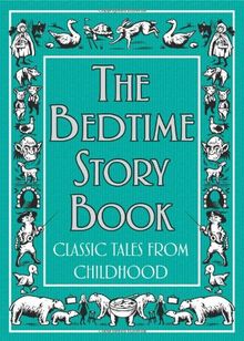 The Bedtime Story Book: Classic Tales from Childhood