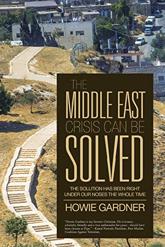 The Middle East Crisis Can Be Solved: The Solution Has Been Right Under Our Noses The Whole Time