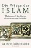 Die Wiege des Islam: Mohammed, der Koran und die antiken Kulturen