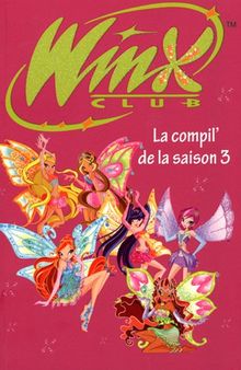 Winx Club : la compil&#039; de la saison 3