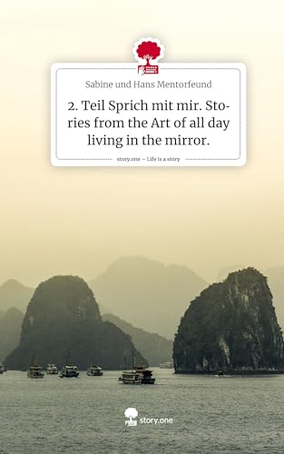 2. Teil Sprich mit mir. Stories from the Art of all day living in the mirror.. Life is a Story - story.one
