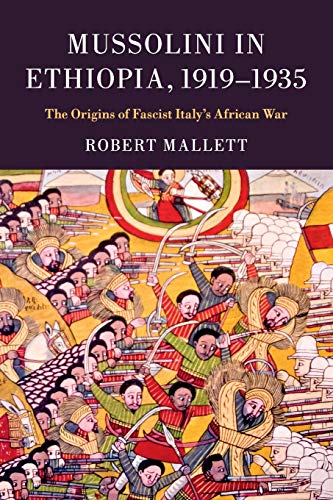 Mussolini in Ethiopia, 1919–1935: The Origins of Fascist Italy's African War