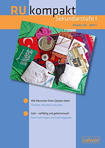 RU kompakt / Anregungen und Materialien für den Evangelischen Religionsunterricht: RUkompakt Sekundarstufe I 5/6 Heft 1: Haupt-/Werkrealschule, Realschule und Gemeinschaftsschule