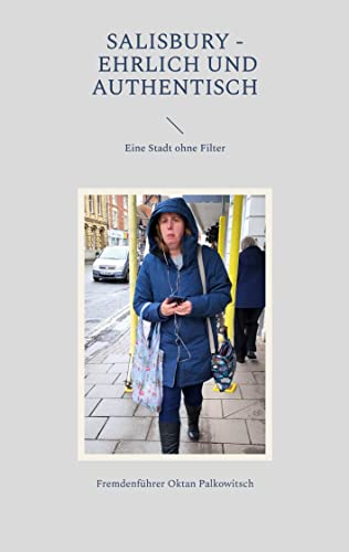 Salisbury - Ehrlich und Authentisch: Eine Stadt ohne Filter