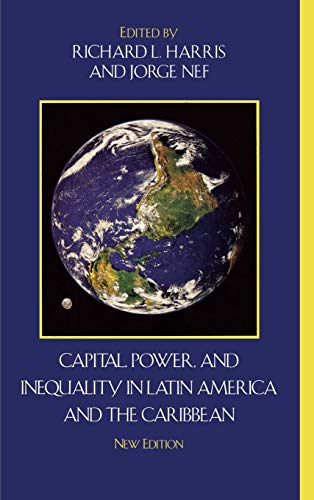 Capital, Power, and Inequality in Latin America and the Caribbean, New Edition (Critical Currents in Latin American Perspective)