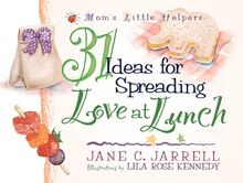31 Ideas for Spreading Love at Lunch (Mom's Little Helpers)