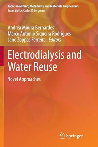 Electrodialysis and Water Reuse: Novel Approaches (Topics in Mining, Metallurgy and Materials Engineering)