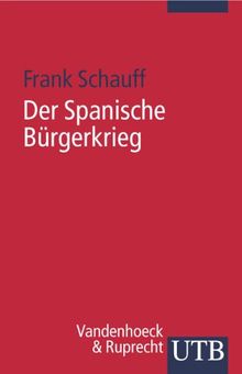 Der Spanische Bürgerkrieg (Uni-Taschenbücher S)