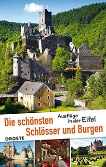 Die schönsten Schlösser und Burgen. Ausflüge in der Eifel