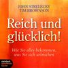 Reich und glücklich!: Wie Sie alles bekommen, was Sie sich wünschen