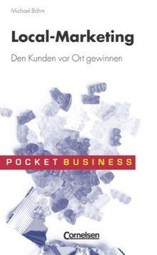 Pocket Business: Local-Marketing: Den Kunden vor Ort gewinnen