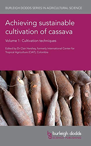 Achieving Sustainable Cultivation of Cassava Volume 1: Cultivation Techniques (Burleigh Dodds Series in Agricultural Science, Band 20)