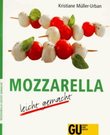 Mozzarella - leicht gemacht (GU Ratgeber)