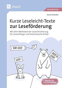 Kurze Leseleicht-Texte zur Leseförderung: Mit allen Methoden der Leseerleichterung für Leseanfänger und leseschwache Kinder (1. bis 4. Klasse)